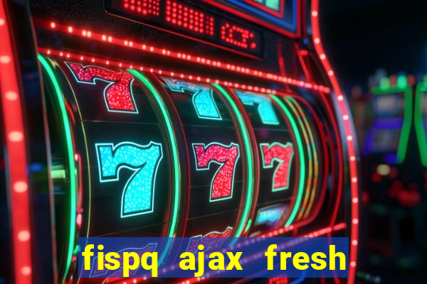 fispq ajax fresh limpeza profunda